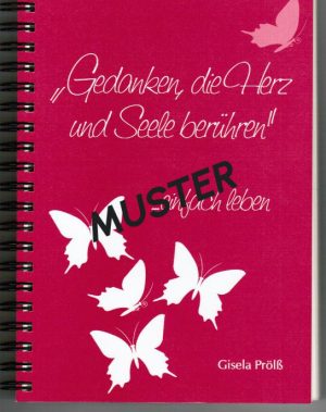 Gedanken, die Herz und Seele berühren ... einfach leben ...
