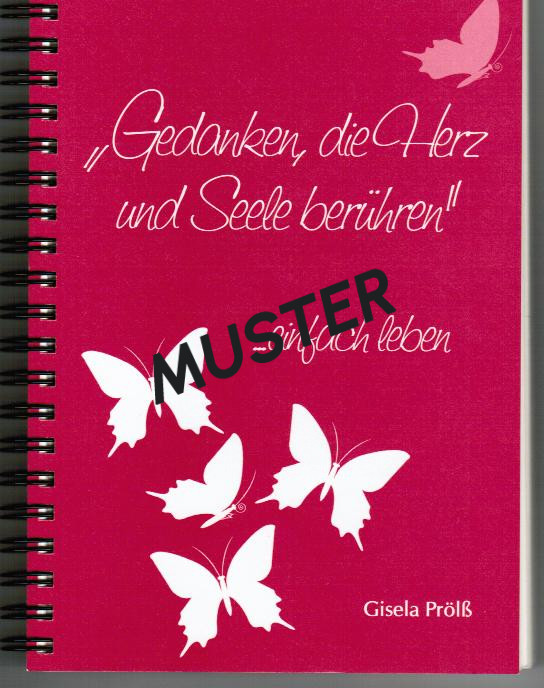 Gedanken, die Herz und Seele berühren ... einfach leben ...